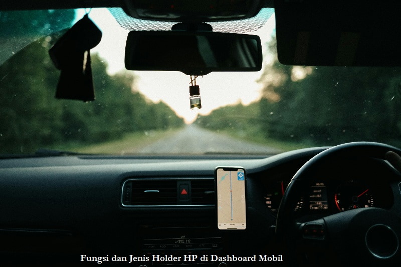 Fungsi dan Jenis Holder HP di Dashboard Mobil