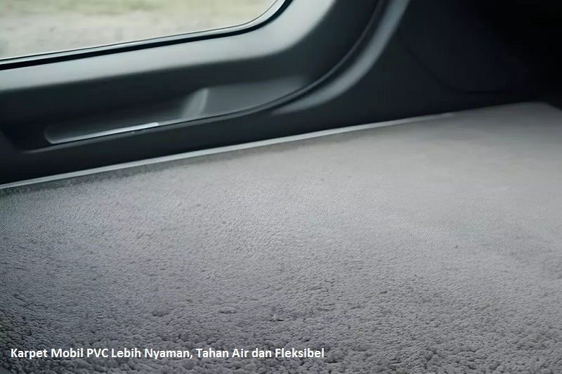 Karpet Mobil PVC Lebih Nyaman, Tahan Air dan Fleksibel